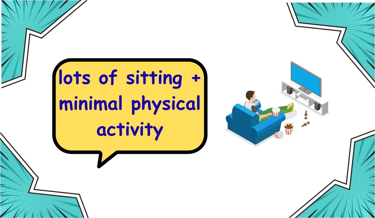 Sedentary Lifestyle Meaning Powerful Facts That Will Surprise